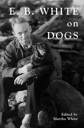 Book cover of E.B. White on Dogs by E.B. White