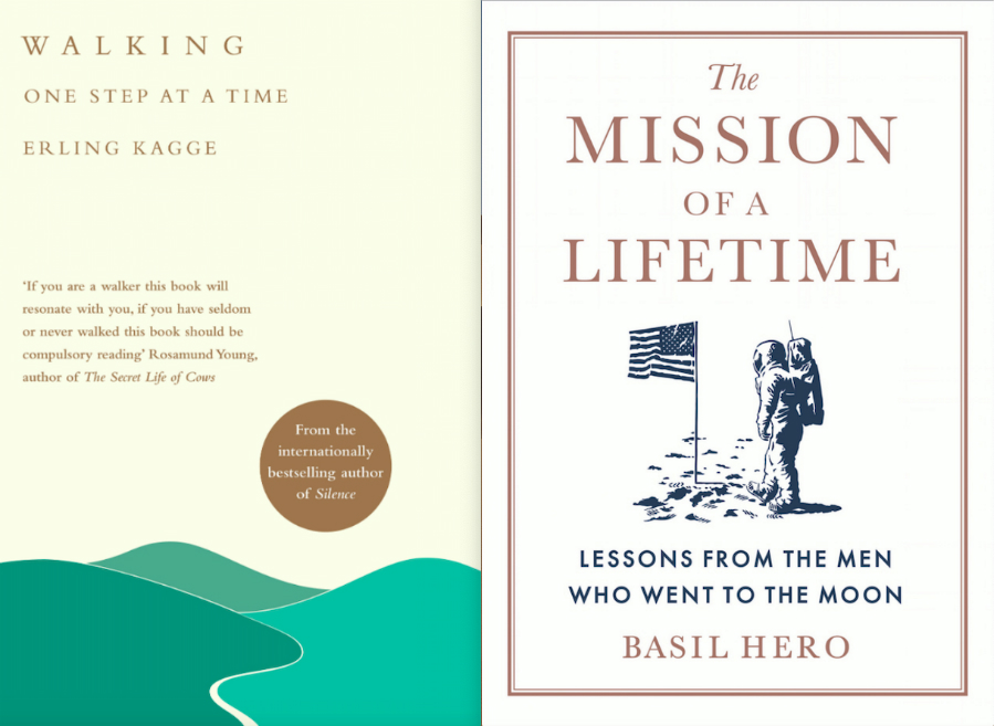 Covers of the books "Walking: One Step at a Time" by Erling Kragge & "The Mission of a Lifetime: Lessons from the Men Who Went to the Moon" by Basil Hero.