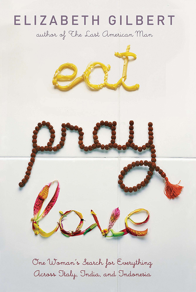 The cover of "Eat, Pray, Love" By Elizabeth Gilbert.