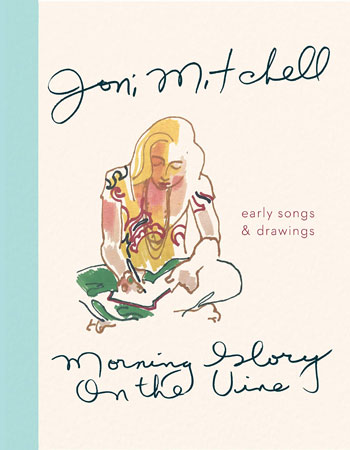 Book cover for Morning Glory on the Vine by Joni Mitchell