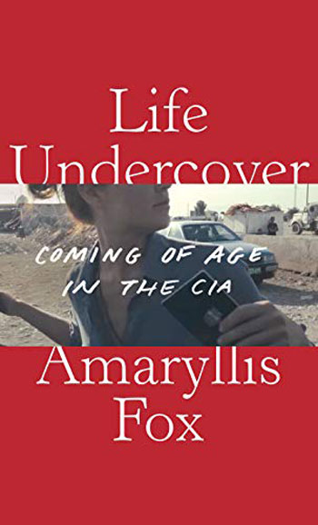 Book cover for Life Undercover by Amaryllis Fox