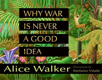 Why War Is Never a Good Idea by Alice Walker