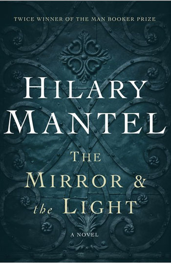 THE MIRROR & THE LIGHT by Hilary Mantel