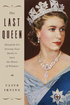 Book cover, The Last Queen by Clive Irving. Image of Queen Elizabeth in her younger years wearing her crown and jewels, looking off camera.